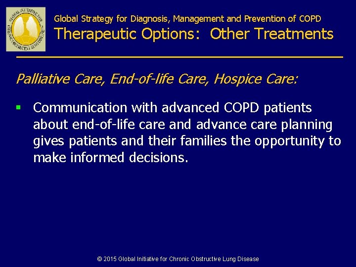 Global Strategy for Diagnosis, Management and Prevention of COPD Therapeutic Options: Other Treatments Palliative