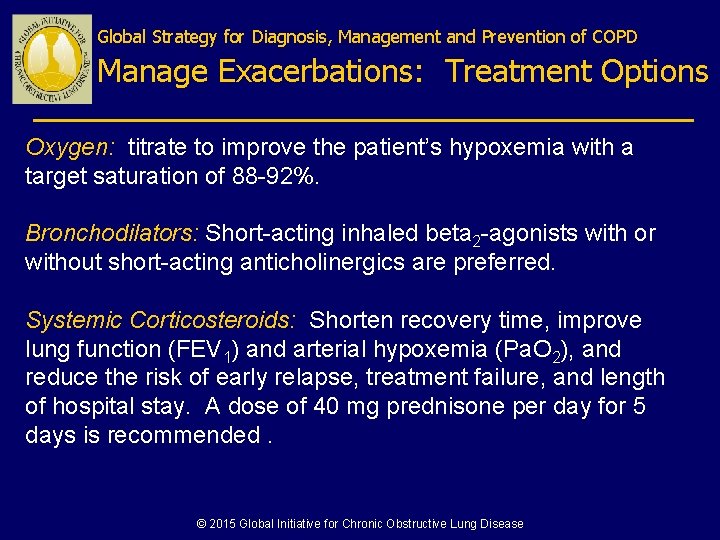 Global Strategy for Diagnosis, Management and Prevention of COPD Manage Exacerbations: Treatment Options Oxygen: