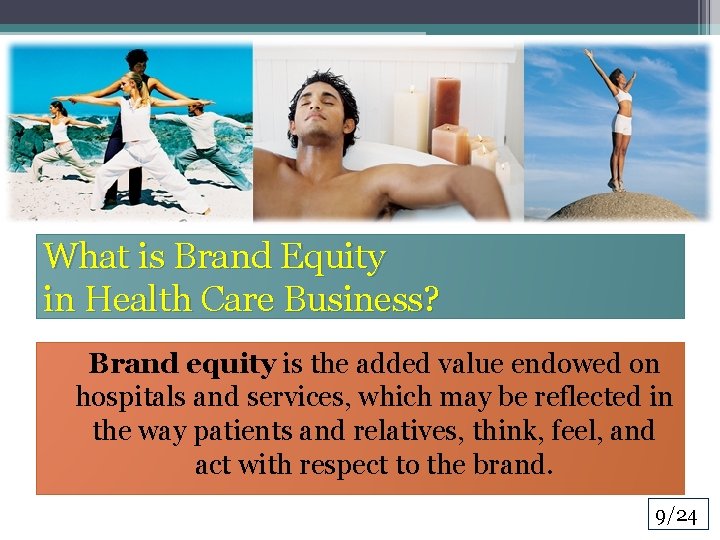 What is Brand Equity in Health Care Business? Brand equity is the added value