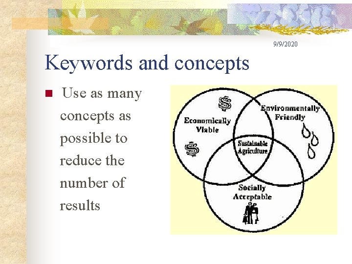 9/9/2020 Keywords and concepts n Use as many concepts as possible to reduce the