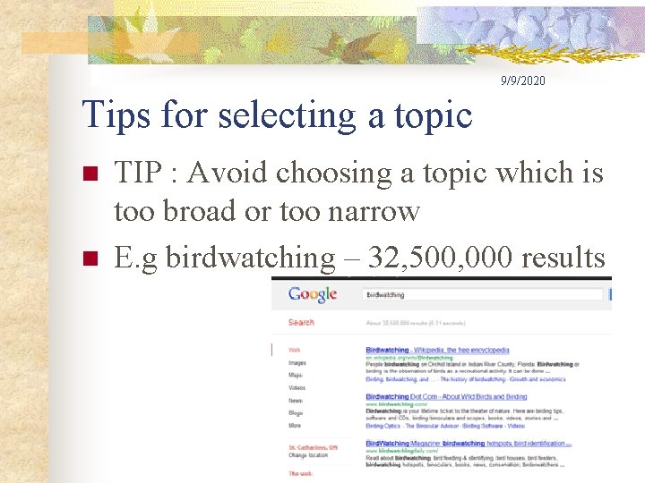 9/9/2020 Tips for selecting a topic n n TIP : Avoid choosing a topic