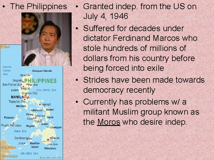  • The Philippines • Granted indep. from the US on July 4, 1946