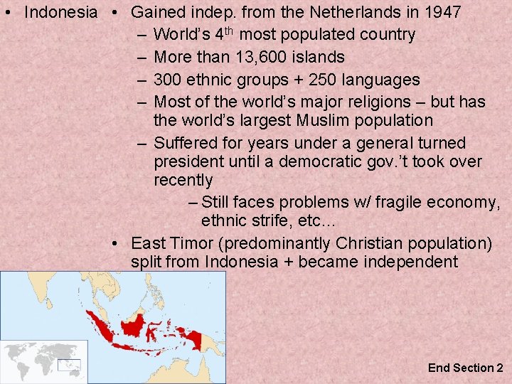  • Indonesia • Gained indep. from the Netherlands in 1947 – World’s 4