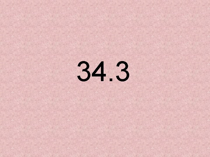 34. 3 