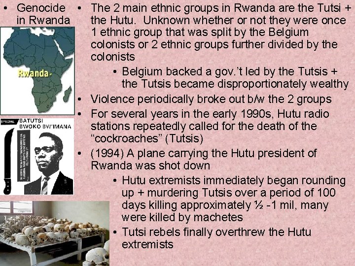  • Genocide • The 2 main ethnic groups in Rwanda are the Tutsi