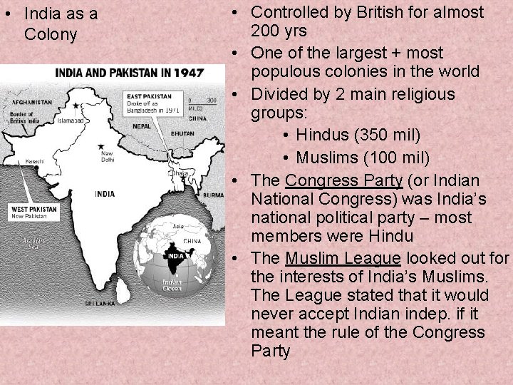  • India as a Colony • Controlled by British for almost 200 yrs