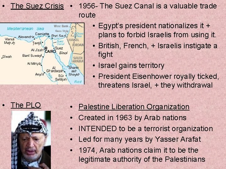  • The Suez Crisis • 1956 - The Suez Canal is a valuable