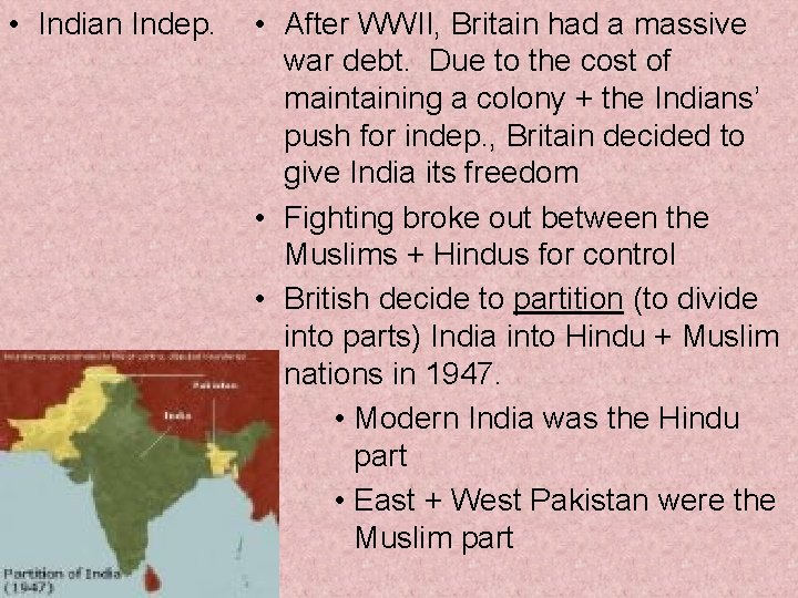  • Indian Indep. • After WWII, Britain had a massive war debt. Due