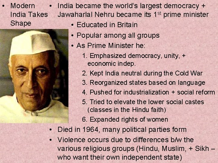  • Modern • India became the world’s largest democracy + India Takes Jawaharlal