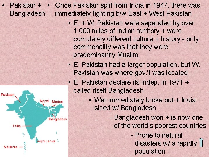  • Pakistan + • Once Pakistan split from India in 1947, there was