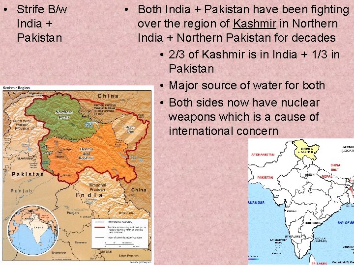  • Strife B/w India + Pakistan • Both India + Pakistan have been