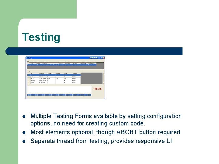 Testing l l l Multiple Testing Forms available by setting configuration options, no need