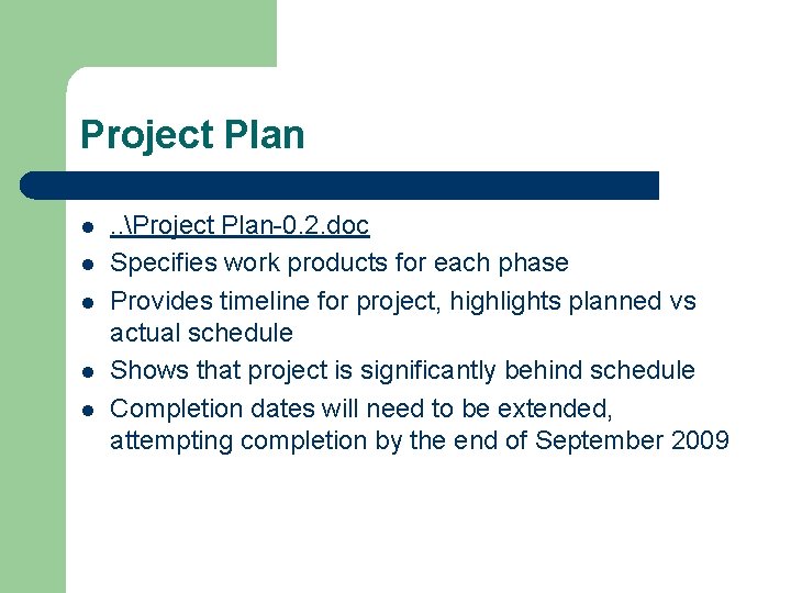 Project Plan l l l . . Project Plan-0. 2. doc Specifies work products