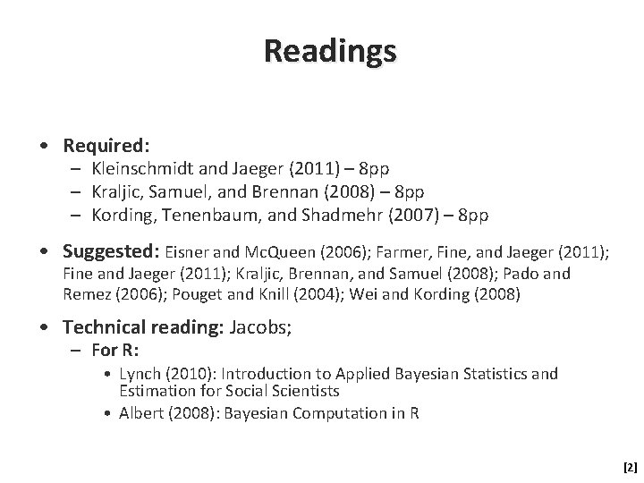 Readings • Required: – Kleinschmidt and Jaeger (2011) – 8 pp – Kraljic, Samuel,