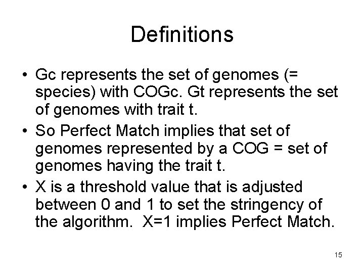 Definitions • Gc represents the set of genomes (= species) with COGc. Gt represents