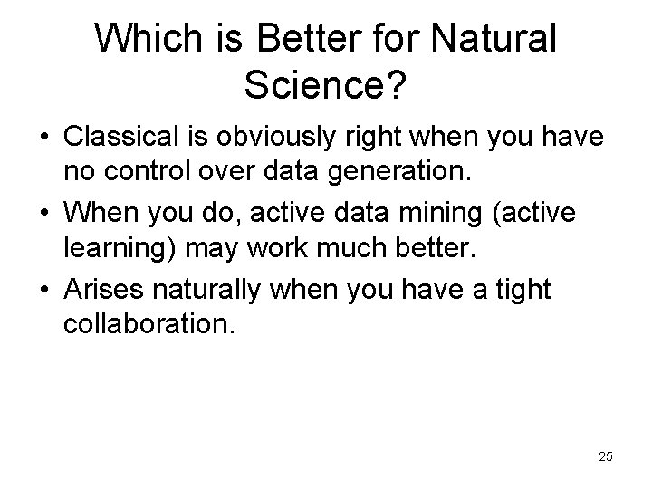 Which is Better for Natural Science? • Classical is obviously right when you have