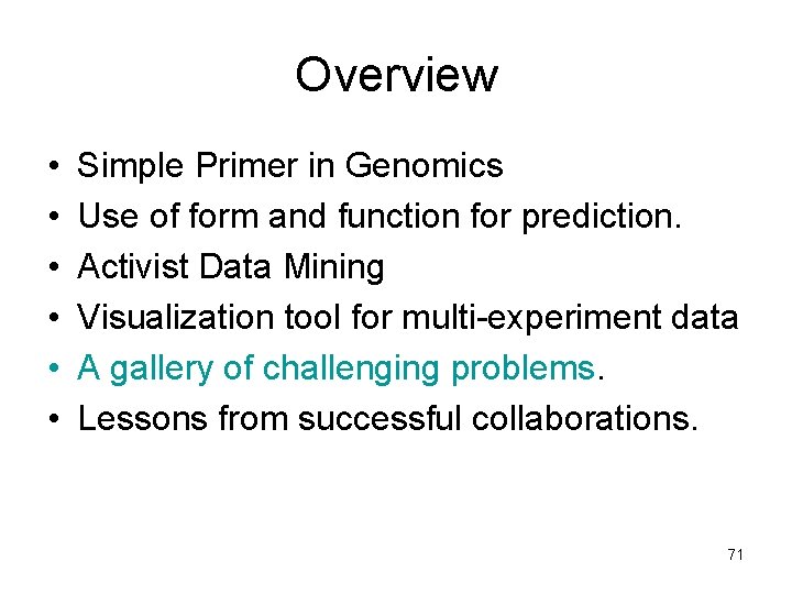 Overview • • • Simple Primer in Genomics Use of form and function for