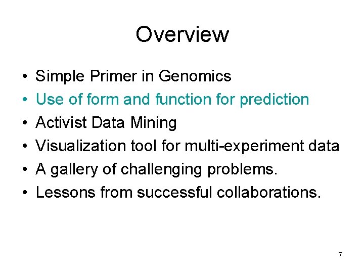 Overview • • • Simple Primer in Genomics Use of form and function for
