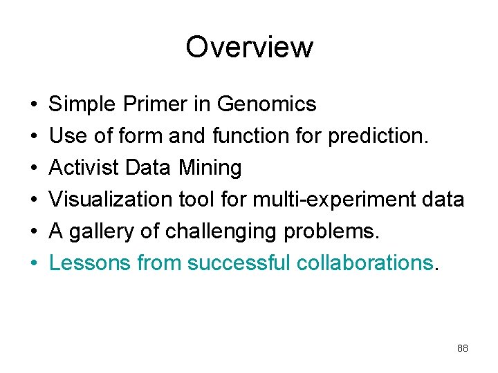 Overview • • • Simple Primer in Genomics Use of form and function for