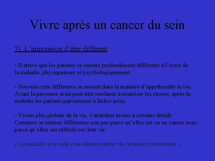 Vivre après un cancer du sein 5) L’impression d’être différent - Il arrive que