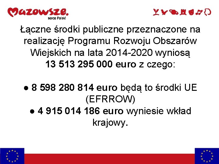 Łączne środki publiczne przeznaczone na realizację Programu Rozwoju Obszarów Wiejskich na lata 2014 -2020