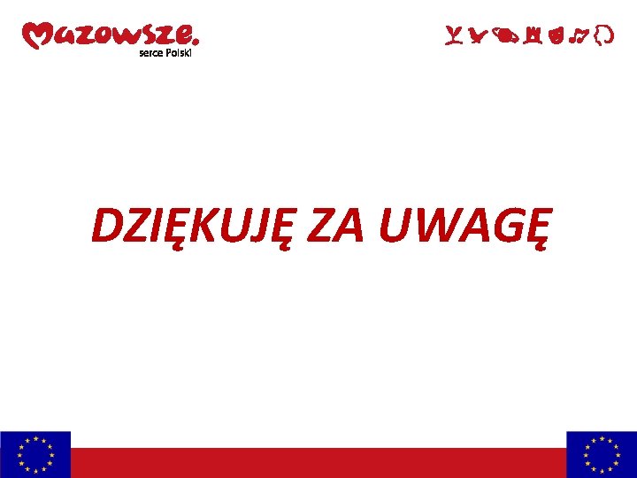 DZIĘKUJĘ ZA UWAGĘ 