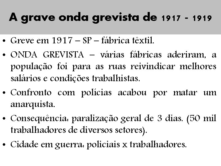 A grave onda grevista de 1917 - 1919 • Greve em 1917 – SP