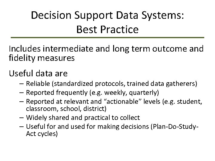 Decision Support Data Systems: Best Practice Includes intermediate and long term outcome and fidelity