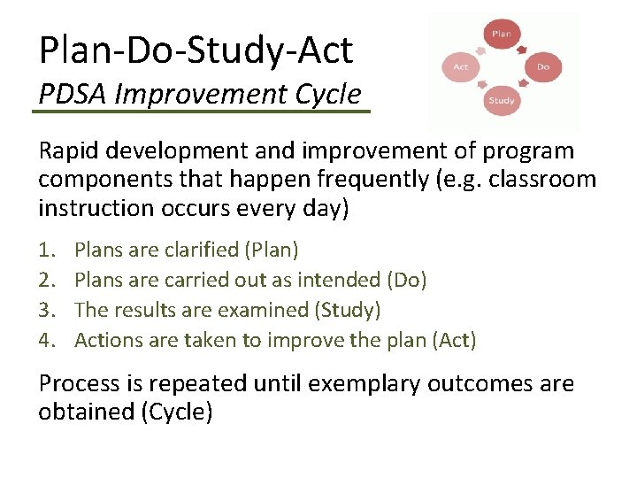 Plan-Do-Study-Act PDSA Improvement Cycle Rapid development and improvement of program components that happen frequently