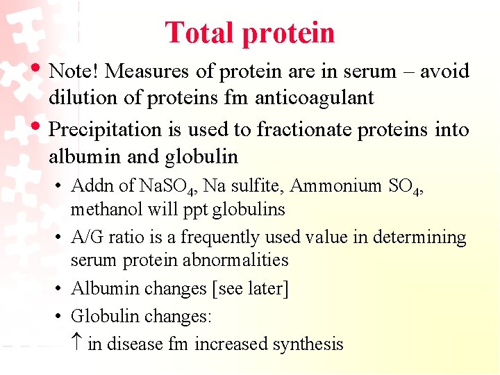 Total protein • Note! Measures of protein are in serum – avoid • dilution