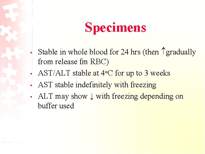Specimens • • Stable in whole blood for 24 hrs (then gradually from release