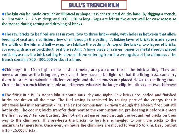 BULL’S TRENCH KILN The kiln can be made circular or elliptical in shape. It