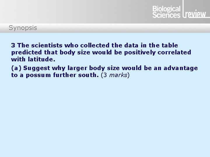 Synopsis 3 The scientists who collected the data in the table predicted that body
