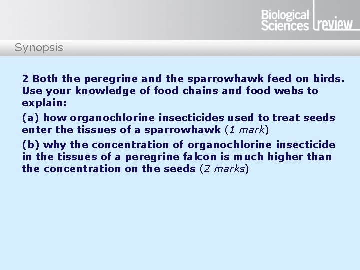 Synopsis 2 Both the peregrine and the sparrowhawk feed on birds. Use your knowledge