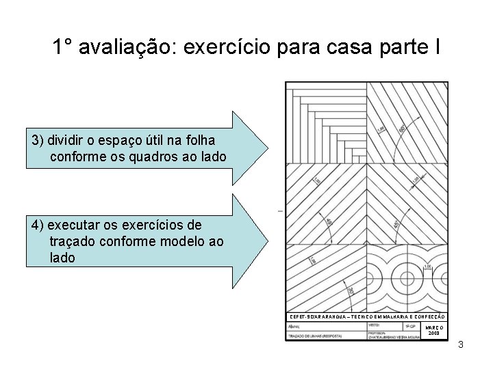 1° avaliação: exercício para casa parte I 3) dividir o espaço útil na folha