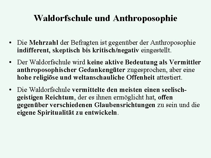 Waldorfschule und Anthroposophie • Die Mehrzahl der Befragten ist gegenüber der Anthroposophie indifferent, skeptisch