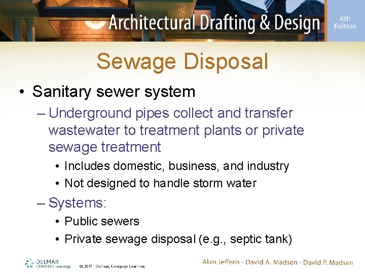 Sewage Disposal • Sanitary sewer system – Underground pipes collect and transfer wastewater to