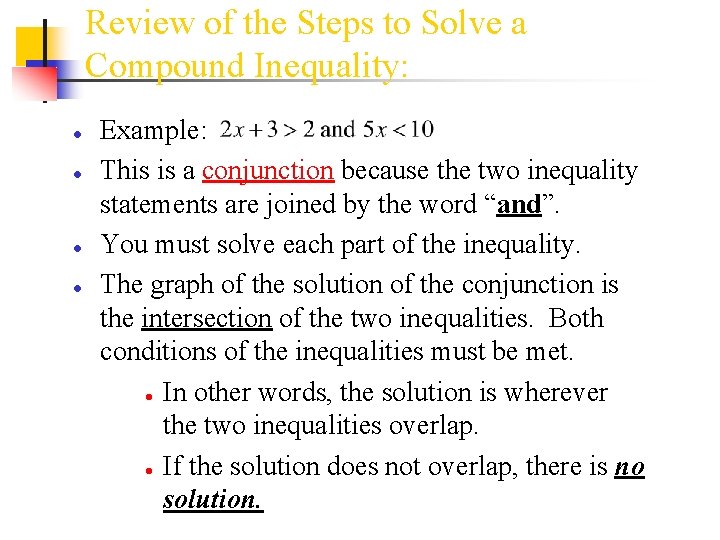Review of the Steps to Solve a Compound Inequality: ● ● Example: This is
