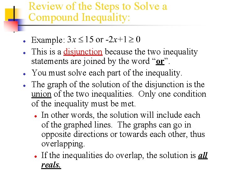 Review of the Steps to Solve a Compound Inequality: ● ● Example: This is