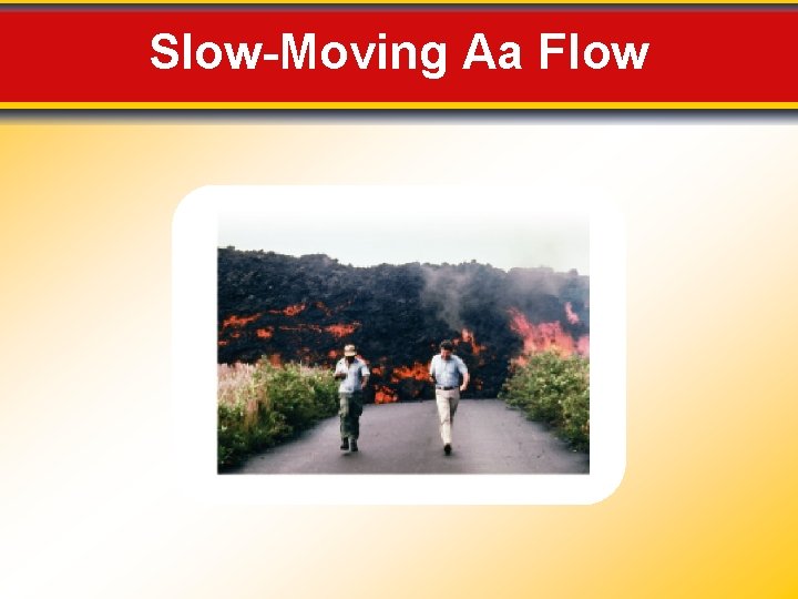 Slow-Moving Aa Flow 