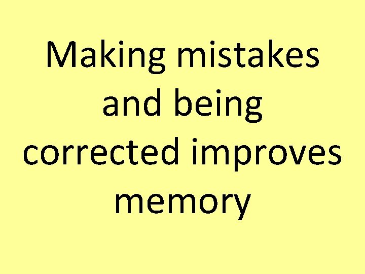 Making mistakes and being corrected improves memory 