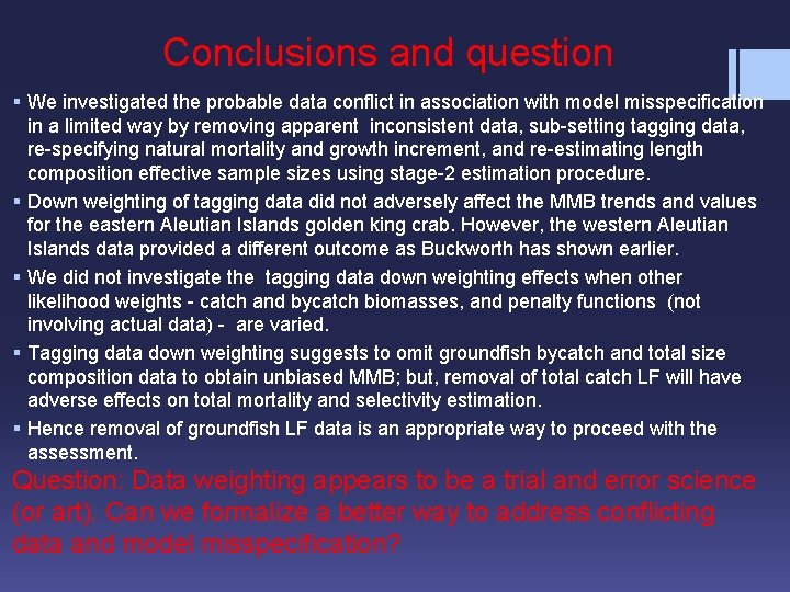 Conclusions and question § We investigated the probable data conflict in association with model