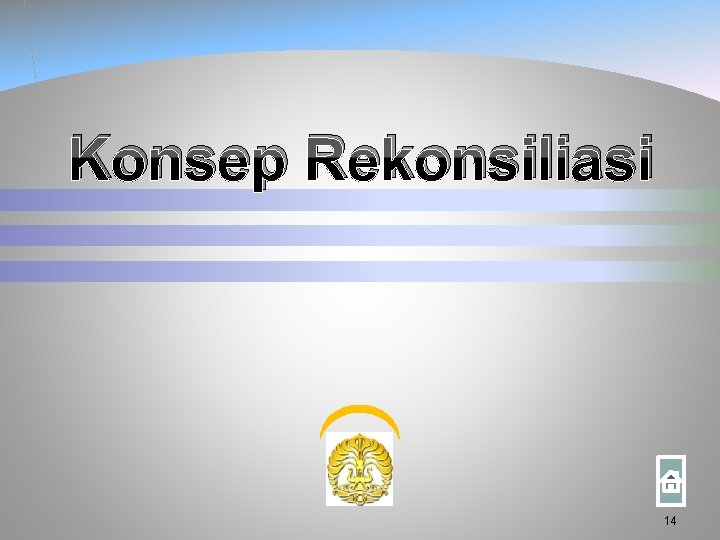 Konsep Rekonsiliasi 14 