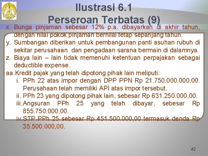 Ilustrasi 6. 1 Perseroan Terbatas (9) x. Bunga pinjaman sebesar 12% p. a. dibayarkan