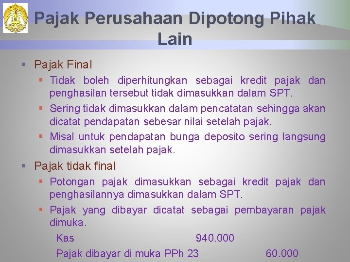 Pajak Perusahaan Dipotong Pihak Lain § Pajak Final § Tidak boleh diperhitungkan sebagai kredit