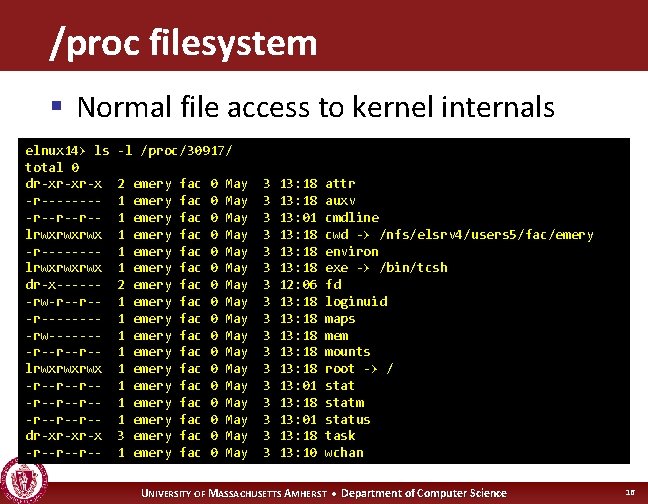 /proc filesystem § Normal file access to kernel internals elnux 14> ls total 0