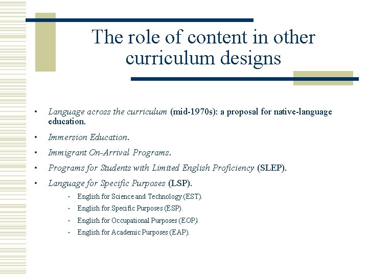 The role of content in other curriculum designs • Language across the curriculum (mid-1970