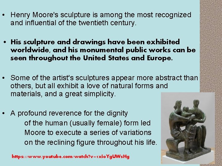  • Henry Moore's sculpture is among the most recognized and influential of the