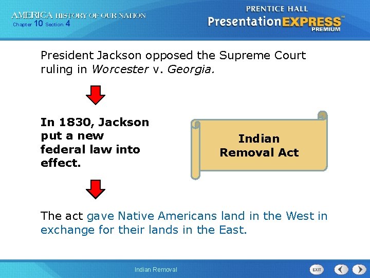 Chapter 10 Section 4 President Jackson opposed the Supreme Court ruling in Worcester v.