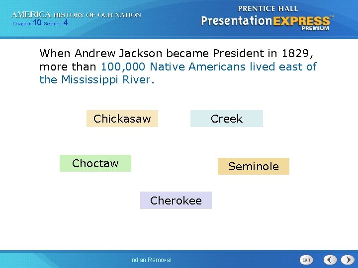 Chapter 10 Section 4 When Andrew Jackson became President in 1829, more than 100,